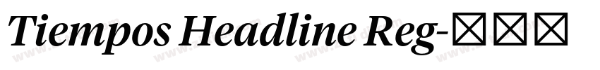 Tiempos Headline Reg字体转换 Tiempos Headline Reg字体转换